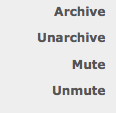Can we add the equivalent of a blank line around Archive/Unarchive, and Mute/Unmute, to help visually separate them?