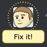 Maybe the "Fix it!" colour could be a bit darker?